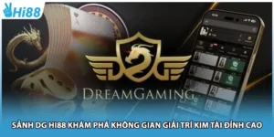 Sảnh DG Hi88 Khám Phá Không Gian Giải Trí Kim Tài Đỉnh Cao